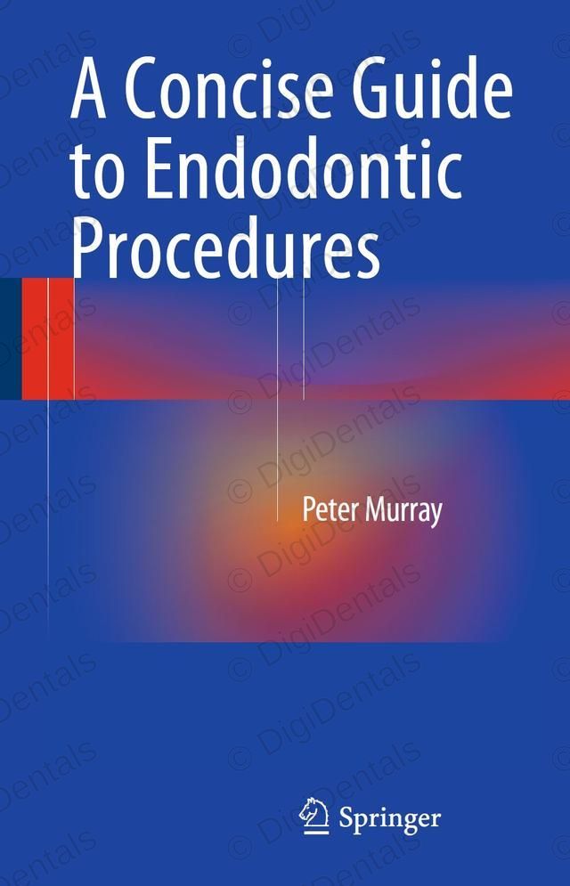 A Concise Guide to Endodontic Procedures 2015 Peter Murray endodontics book