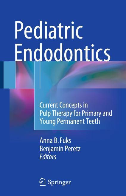 Pediatric Endodontics current concepts in pulp therapy for primary and young permanent teeth 2016