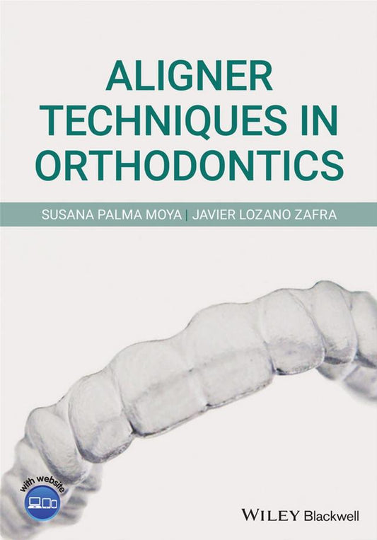 Aligner Techniques in Orthodontics 2021