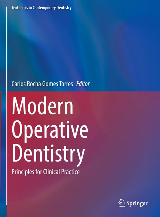 Modern Operative Dentistry Principles for Clinical Practice 2020