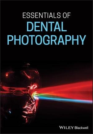 Essentials of Dental Photography 2020
