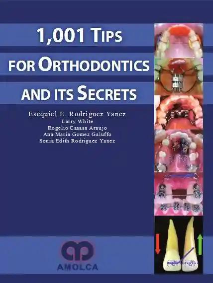 1001 tips in Orthodontics and its secrets 2007