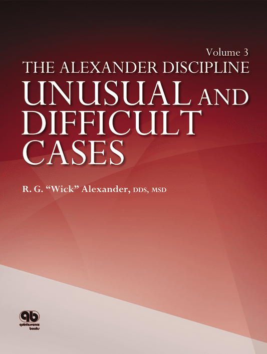 The Alexander Discipline, Volume 3 Unusual and Difficult Cases 2016