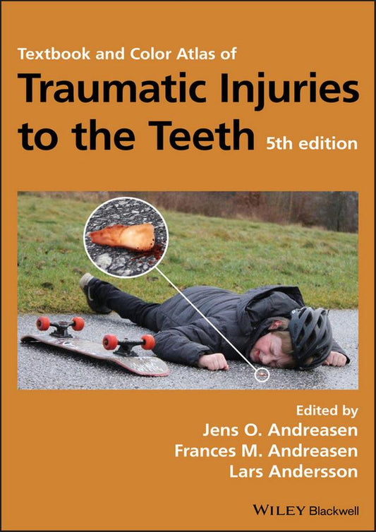 Textbook and Color Atlas of Traumatic Injuries to the Teeth 2019