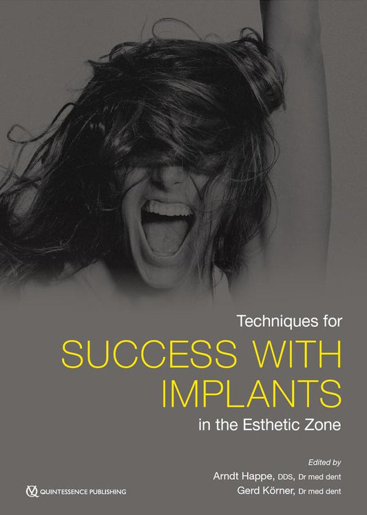 Techniques for Success with Implants in the Esthetic Zone 2019